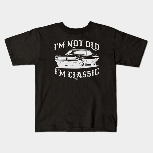 I'm Not Old I'm Classic Funny Car Graphic - Mens & Womens Kids T-Shirt by artbooming